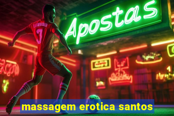 massagem erotica santos